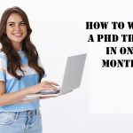 How To Write a PhD Thesis in One Month?
